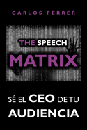 The Speech Matrix: S el CEO de tu audiencia