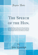 The Speech of the Hon.: J. Randolph, Representative for the State of Virginia, in the General Congress of America; On a Motion for the Non-Importation of British Merchandize, Pending the Present Disputes Between Great Britain and America