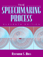 The Speechmaking Process - Ross, Raymond S.