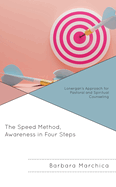The Speed Method, Awareness in Four Steps: Lonergan's Approach for Pastoral and Spiritual Counseling