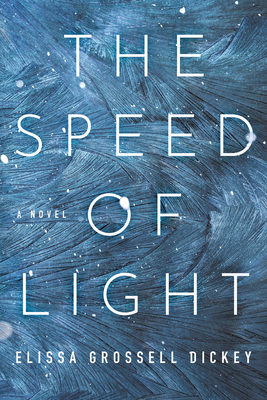The Speed of Light - Grossell Dickey, Elissa