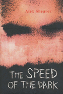 The Speed of the Dark - Shearer, Alex