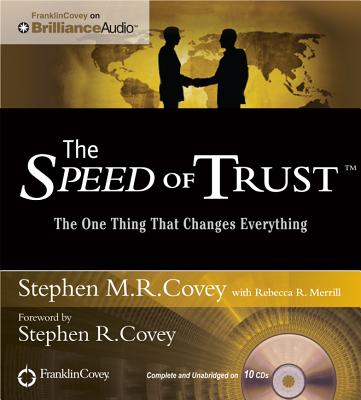 The Speed of Trust: The One Thing That Changes Everything - Covey, Stephen M R (Read by)