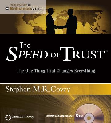 The Speed of Trust: The One Thing That Changes Everything - Covey, Stephen M R (Read by)