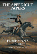 The Speedicut Papers: Book 1 (1821-1848): Flashman's Secret