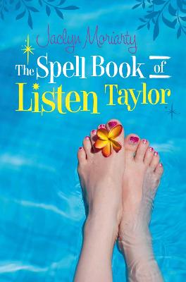 The Spell Book of Listen Taylor. Jaclyn Moriarty - Moriarty, Jaclyn