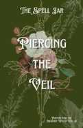 The Spell Jar: Piercing the Veil