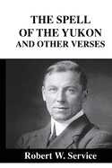 The Spell of the Youkon and Other Verses