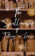 The Spellmaster of Tutting-on-Cress: A Queer Fantasy Romance - Large Print