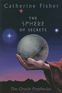 The Sphere of Secrets - Fisher, Catherine