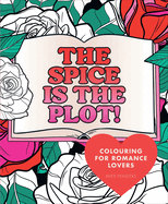 The Spice is the Plot!: Colouring for Romance Lovers