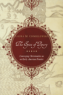 The Spice of Popery: Converging Christianities on an Early American Frontier