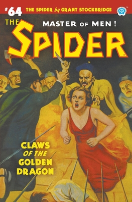 The Spider #64: Claws of the Golden Dragon - Stockbridge, Grant, and Page, Norvell W