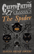The Spider (Cryptofiction Classics - Weird Tales of Strange Creatures)