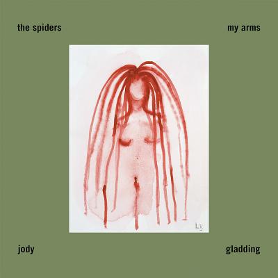 The Spiders My Arms - Gladding, Jody