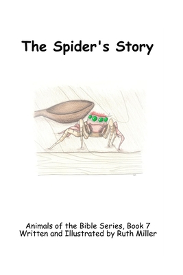 The Spider's Story - Miller, Ruth