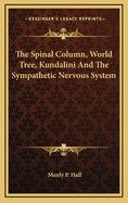 The Spinal Column, World Tree, Kundalini and the Sympathetic Nervous System