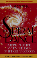 The Spiral Dance: A Rebirth of the Ancient Religion of the Great Goddess - Starhawk