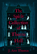 The Spirit Collection of Thorne Hall