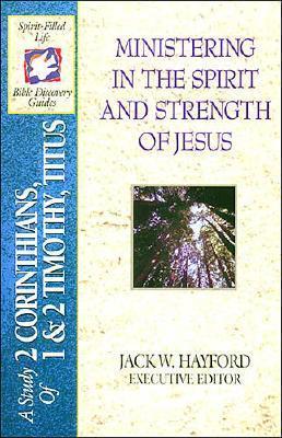 The Spirit-Filled Life Bible Discovery Series: B20-Ministering in the Spirit and Strength of Jesus - Hayford, Jack W, Dr. (Editor), and Thomas Nelson Publishers, and Maxwell, John C