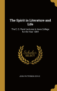 The Spirit in Literature and Life: The E. D. Rand Lectures in Iowa College for the Year 1894