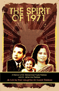 The Spirit of 1971: A Memoir of Dr. Mohammed Fazle Rabbee and Dr. Jahan Ara Rabbee