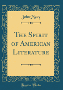 The Spirit of American Literature (Classic Reprint)