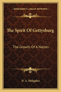 The Spirit Of Gettysburg: The Growth Of A Nation