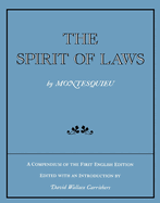 The Spirit of Laws: A Compendium of the First English Edition