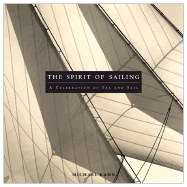 The Spirit of Sailing: A Celebration of Sea and Sail