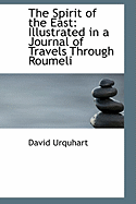 The Spirit of the East: Illustrated in a Journal of Travels Through Roumeli