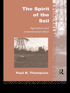 The Spirit of the Soil: Agriculture and Environmental Ethics