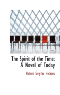 The Spirit of the Time: A Novel of Today