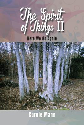 The Spirit of Things II: Here We Go Again - Mann, Carole