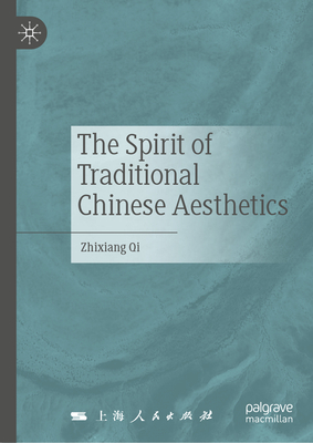 The Spirit of Traditional Chinese Aesthetics - Qi, Zhixiang