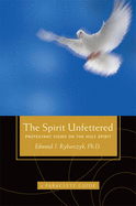 The Spirit Unfettered: A Paraclete Guide