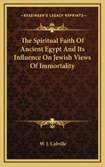 The Spiritual Faith of Ancient Egypt and Its Influence on Jewish Views of Immortality