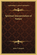 The Spiritual Interpretation of Nature