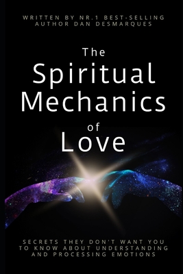 The Spiritual Mechanics of Love: Secrets They Don't Want You to Know