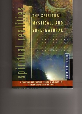 The Spiritual, Mystical, and Supernatural - Eberle, Harold R