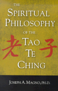 The Spiritual Philosophy of the Tao Te Ching