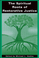 The Spiritual Roots of Restorative Justice