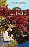 The Spiritual Wildfire: The Complete Guide to Mastering Your Physical and Spiritual Life.