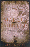 The Spiritual Wisdom of Marcus Aurelius