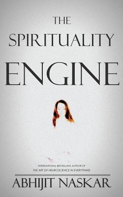 The Spirituality Engine - Naskar, Abhijit