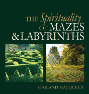 The Spirituality of Mazes & Labyrinths