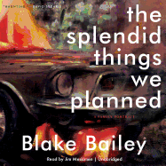 The Splendid Things We Planned: A Family Portrait