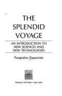 The Splendid Voyage: An Introduction to New Sciences and New Technologies
