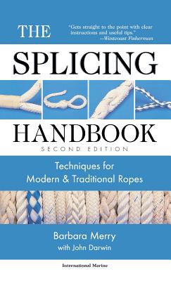 The Splicing Handbook: Techniques for Modern and Traditional Ropes - Merry