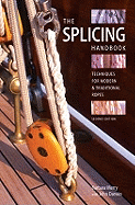 The Splicing Handbook: Techniques for Modern and Traditional Ropes